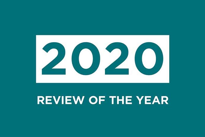 2020 — the Year in Review 2020 — the Year in Review