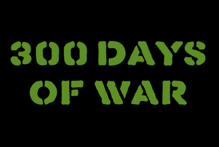 300 Days of war 300 Days of war